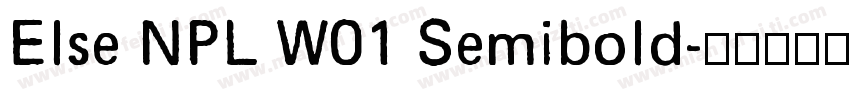 Else NPL W01 Semibold字体转换